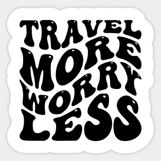 Travel More Worry Less v3 Sticker